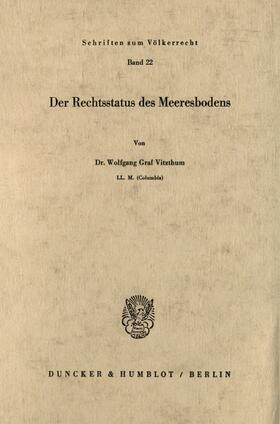 Vitzthum |  Der Rechtsstatus des Meeresbodens. | Buch |  Sack Fachmedien