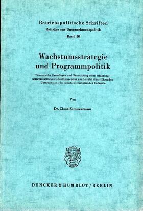 Zimmermann |  Wachstumsstrategie und Programmpolitik. | Buch |  Sack Fachmedien