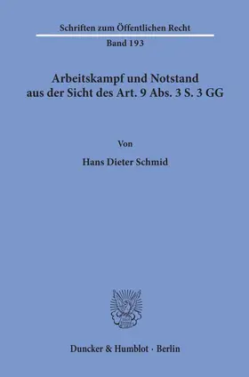 Schmid |  Arbeitskampf und Notstand aus der Sicht des Art. 9 Abs. 3 S. 3 GG. | Buch |  Sack Fachmedien