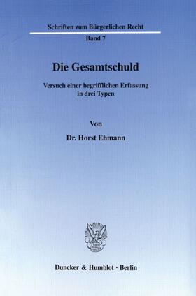 Ehmann | Die Gesamtschuld. | Buch | 978-3-428-02733-0 | sack.de