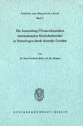 Röder |  Die Anwendung US-amerikanischen internationalen Kindschaftsrechts in Statusfragen durch deutsche Gerichte. | Buch |  Sack Fachmedien