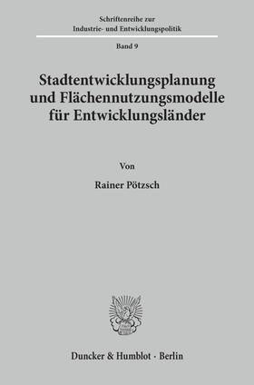 Pötzsch |  Stadtentwicklungsplanung und Flächennutzungsmodelle für Entwicklungsländer. | Buch |  Sack Fachmedien