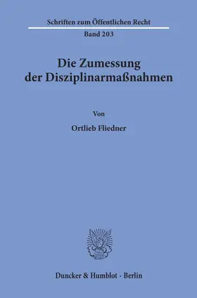 Fliedner |  Die Zumessung der Disziplinarmaßnahmen. | Buch |  Sack Fachmedien