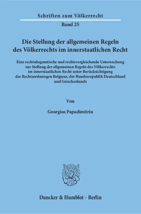 Papadimitriu |  Die Stellung der allgemeinen Regeln des Völkerrechts im innerstaatlichen Recht | Buch |  Sack Fachmedien