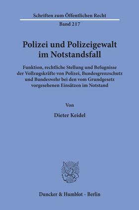 Keidel |  Polizei und Polizeigewalt im Notstandsfall. | Buch |  Sack Fachmedien