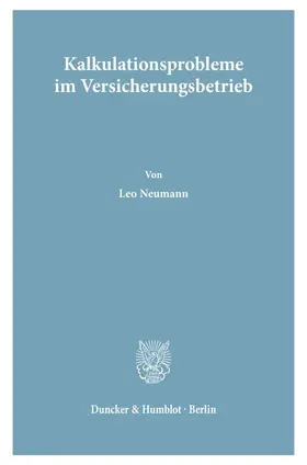 Neumann |  Kalkulationsprobleme im Versicherungsbetrieb. | Buch |  Sack Fachmedien