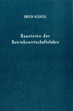 Kosiol |  Bausteine der Betriebswirtschaftslehre. | Buch |  Sack Fachmedien