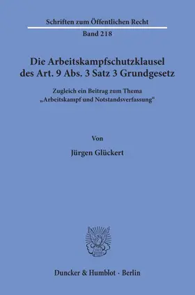 Glückert |  Die Arbeitskampfschutzklausel des Art. 9 Abs. 3 Satz 3 Grundgesetz. | Buch |  Sack Fachmedien