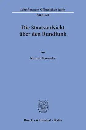 Berendes |  Die Staatsaufsicht über den Rundfunk. | Buch |  Sack Fachmedien