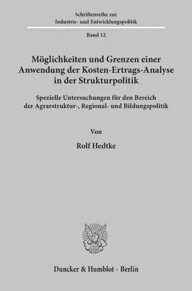 Hedtke |  Möglichkeiten und Grenzen einer Anwendung der Kosten-Ertrags-Analyse in der Strukturpolitik. | Buch |  Sack Fachmedien