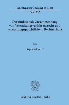 Schwarze |  Der funktionale Zusammenhang von Verwaltungsverfahrensrecht und verwaltungsgerichtlichem Rechtsschutz | Buch |  Sack Fachmedien