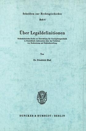 Ebel |  Über Legaldefinitionen. | Buch |  Sack Fachmedien
