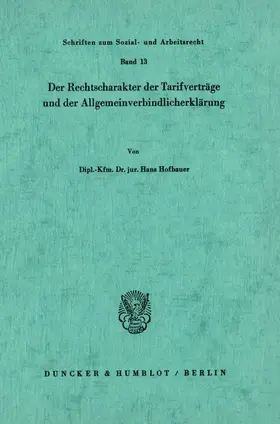 Hofbauer |  Der Rechtscharakter der Tarifverträge und der Allgemeinverbindlicherklärung. | Buch |  Sack Fachmedien