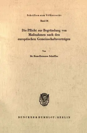 Scheffler |  Die Pflicht zur Begründung von Maßnahmen nach den europäischen Gemeinschaftsverträgen. | Buch |  Sack Fachmedien