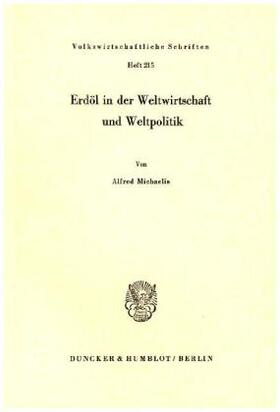 Michaelis |  Erdöl in der Weltwirtschaft und Weltpolitik. | Buch |  Sack Fachmedien