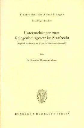 Meurer-Meichsner |  Untersuchungen zum Gelegenheitsgesetz im Strafrecht. | Buch |  Sack Fachmedien