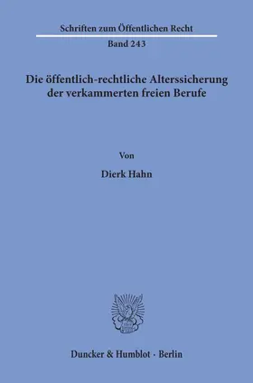 Hahn |  Die öffentlich-rechtliche Alterssicherung der verkammerten freien Berufe. | Buch |  Sack Fachmedien