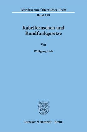 Lieb |  Kabelfernsehen und Rundfunkgesetze | Buch |  Sack Fachmedien