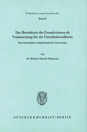 Schmidt-Klügmann |  Das Bewußtsein der Fremdexistenz als Voraussetzung für ein Unrechtsbewußtsein. | Buch |  Sack Fachmedien