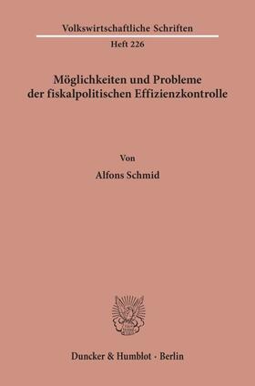 Schmid |  Möglichkeiten und Probleme der fiskalpolitischen Effizienzkontrolle. | Buch |  Sack Fachmedien