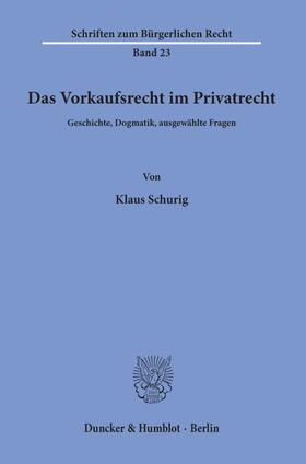 Schurig |  Das Vorkaufsrecht im Privatrecht. | Buch |  Sack Fachmedien