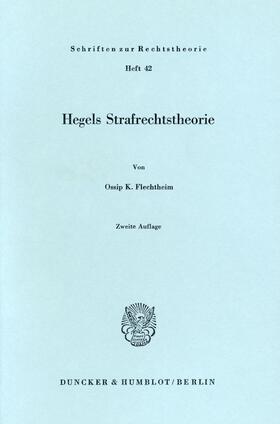 Flechtheim |  Hegels Strafrechtstheorie. | Buch |  Sack Fachmedien