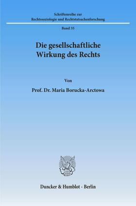 Borucka-Arctowa |  Die gesellschaftliche Wirkung des Rechts. | Buch |  Sack Fachmedien