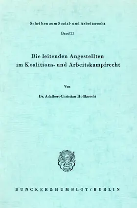 Hoffknecht |  Die leitenden Angestellten im Koalitions- und Arbeitskampfrecht. | Buch |  Sack Fachmedien