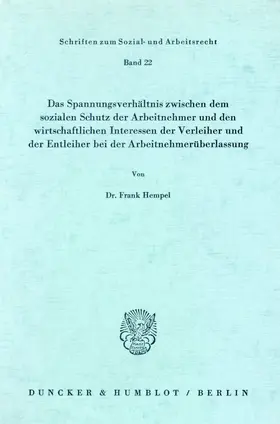 Hempel |  Das Spannungsverhältnis zwischen dem sozialen Schutz der Arbeitnehmer und den wirtschaftlichen Interessen der Verleiher und der Entleiher bei der Arbeitnehmerüberlassung. | Buch |  Sack Fachmedien