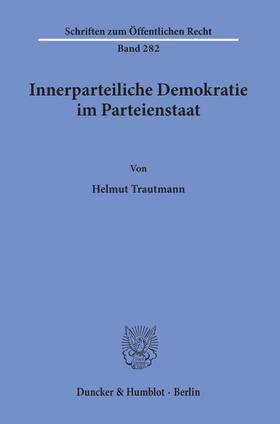 Trautmann |  Innerparteiliche Demokratie im Parteienstaat. | Buch |  Sack Fachmedien