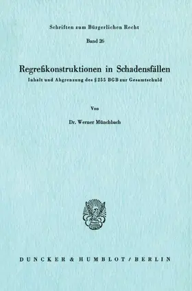 Münchbach |  Regreßkonstruktionen in Schadensfällen. | Buch |  Sack Fachmedien