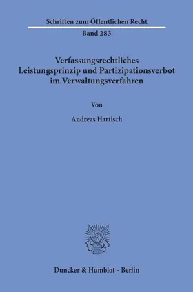 Hartisch |  Verfassungsrechtliches Leistungsprinzip und Partizipationsverbot im Verwaltungsverfahren. | Buch |  Sack Fachmedien