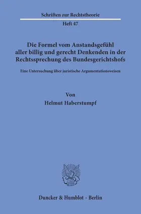 Haberstumpf |  Die Formel vom Anstandsgefühl aller billig und gerecht Denkenden in der Rechtssprechung des Bundesgerichtshofs. | Buch |  Sack Fachmedien