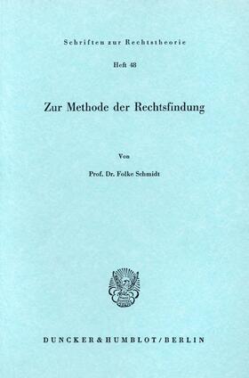 Schmidt | Zur Methode der Rechtsfindung. | Buch | 978-3-428-03582-3 | sack.de