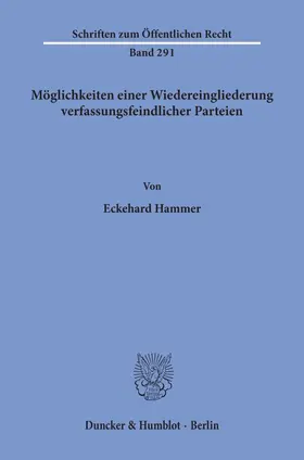 Hammer |  Möglichkeiten einer Wiedereingliederung verfassungsfeindlicher Parteien. | Buch |  Sack Fachmedien