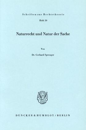 Sprenger |  Naturrecht und Natur der Sache. | Buch |  Sack Fachmedien