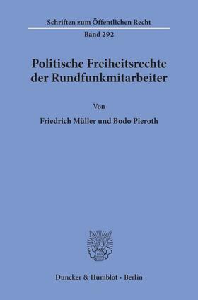 Müller / Pieroth |  Politische Freiheitsrechte der Rundfunkmitarbeiter. | Buch |  Sack Fachmedien