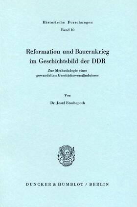 Foschepoth |  Reformation und Bauernkrieg im Geschichtsbild der DDR. | Buch |  Sack Fachmedien