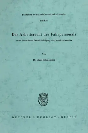 Schanbacher |  Das Arbeitsrecht des Fahrpersonals | Buch |  Sack Fachmedien