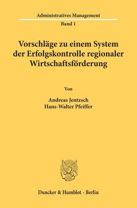 Jentzsch / Pfeiffer |  Vorschläge zu einem System der Erfolgskontrolle regionaler Wirtschaftsförderung. | Buch |  Sack Fachmedien