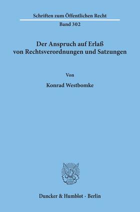 Westbomke |  Der Anspruch auf Erlaß von Rechtsverordnungen und Satzungen. | Buch |  Sack Fachmedien