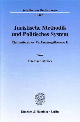 Müller |  Juristische Methodik und Politisches System. | Buch |  Sack Fachmedien