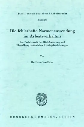 Hahn | Die fehlerhafte Normenanwendung im Arbeitsverhältnis. | Buch | 978-3-428-03720-9 | sack.de