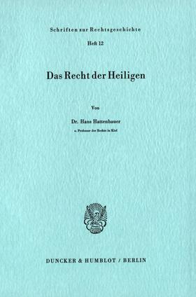Hattenhauer |  Hattenhauer, H: Recht der Heiligen | Buch |  Sack Fachmedien