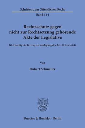 Schmelter |  Rechtsschutz gegen nicht zur Rechtsetzung gehörende Akte der Legislative. | Buch |  Sack Fachmedien