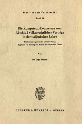 Feustel |  Die Kompetenz-Kompetenz zum Abschluß völkerrechtlicher Verträge in der italienischen Lehre. | Buch |  Sack Fachmedien