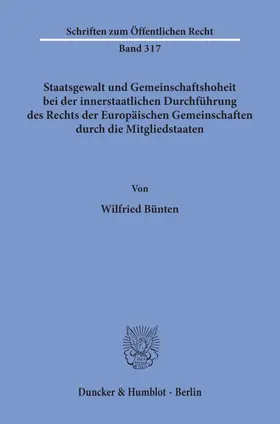 Bünten | Staatsgewalt und Gemeinschaftshoheit bei der innerstaatlichen Durchführung des Rechts der Europäischen Gemeinschaften durch die Mitgliedstaaten. | Buch | 978-3-428-03840-4 | sack.de