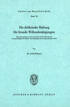 Niebaum |  Die deliktische Haftung für fremde Willensbetätigungen. | Buch |  Sack Fachmedien