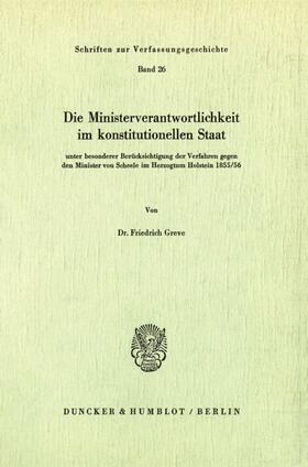 Greve |  Die Ministerverantwortlichkeit im konstitutionellen Staat, | Buch |  Sack Fachmedien