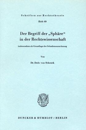 Schenck |  Der Begriff der "Sphäre« in der Rechtswissenschaft insbesondere als Grundlage der Schadenzurechnung. | Buch |  Sack Fachmedien